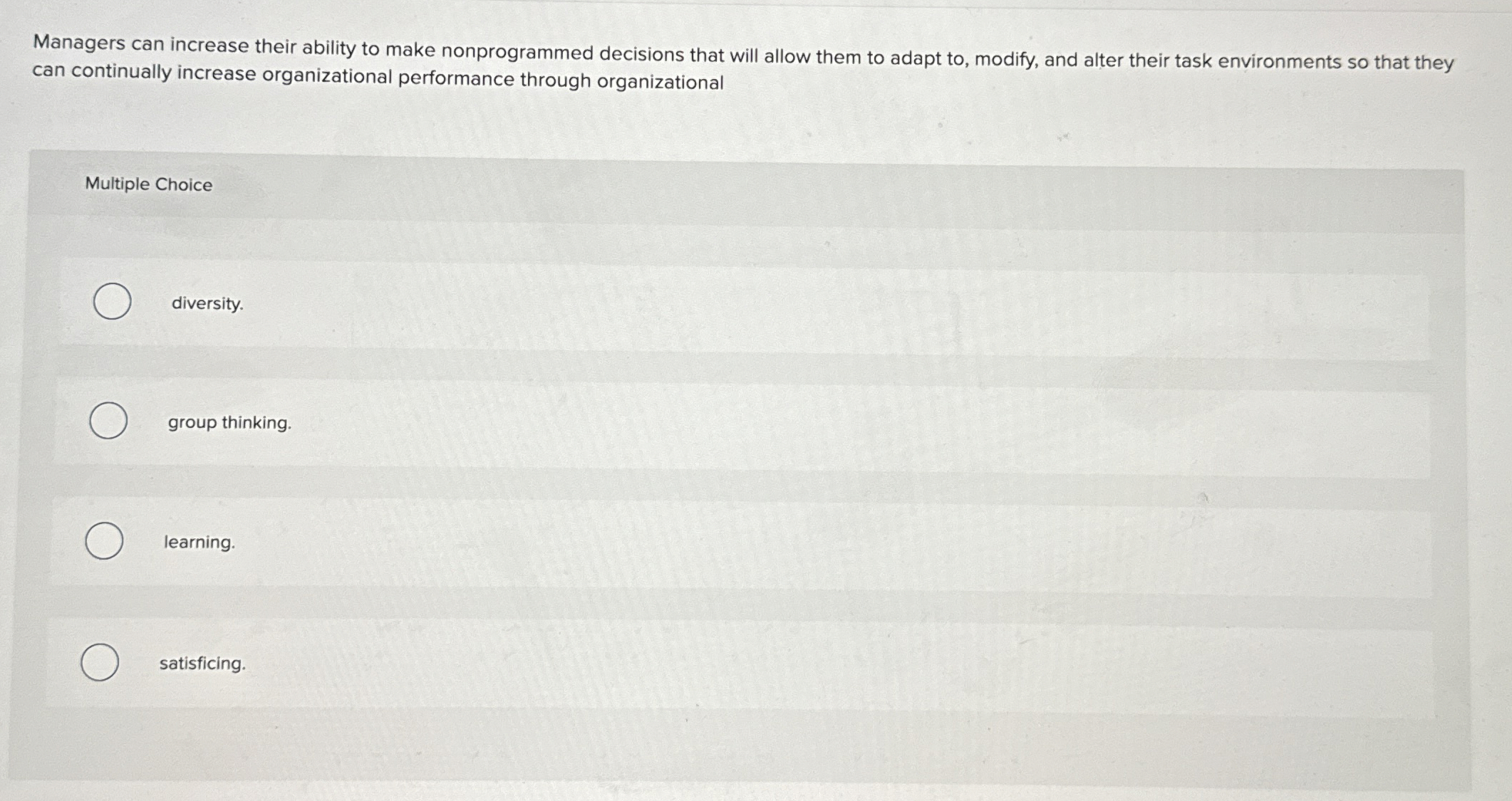  Managers can increase their ability to make nonprogrammed decisions that will