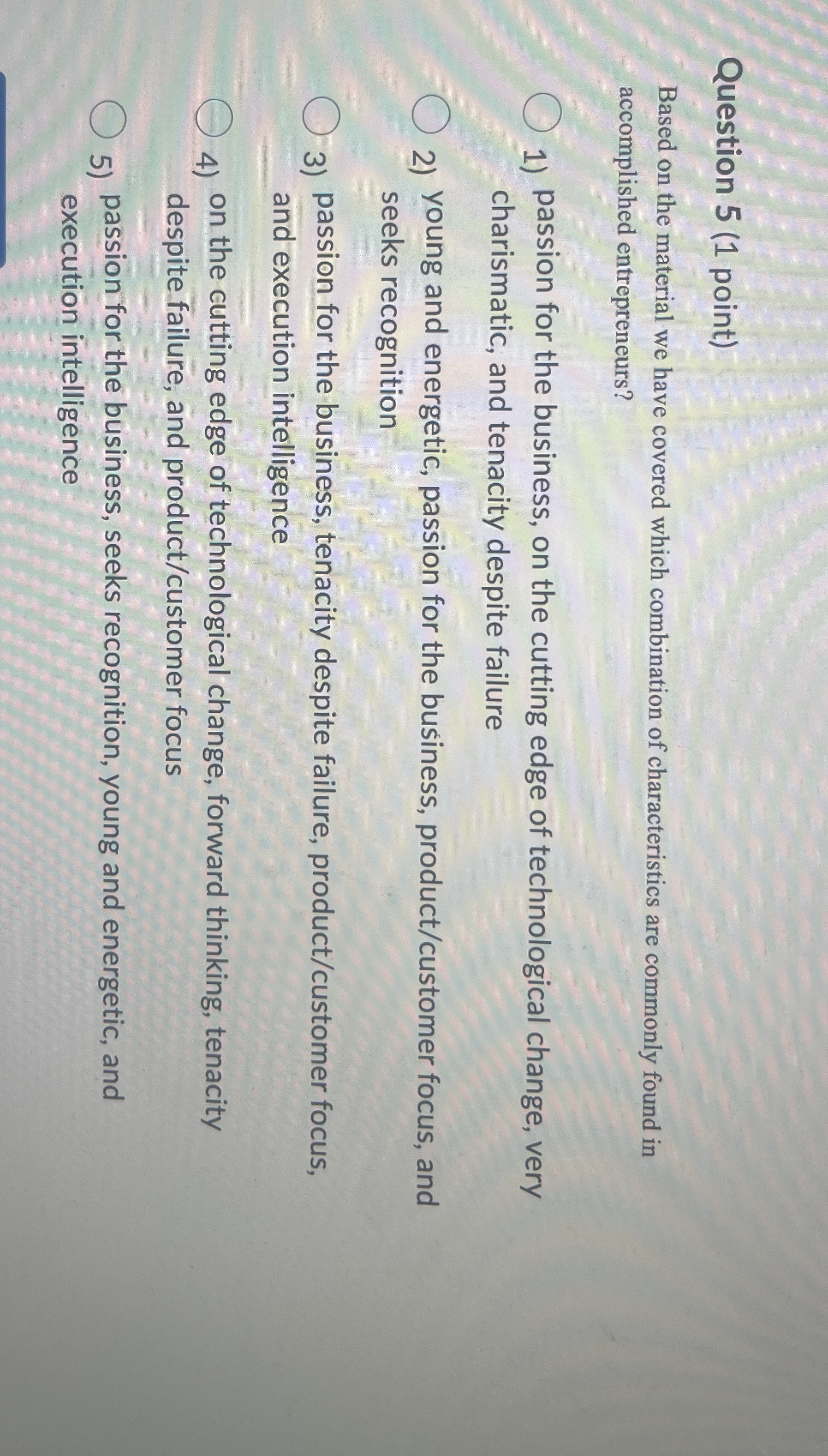  Question 5(1 point) Based on the material we have covered which