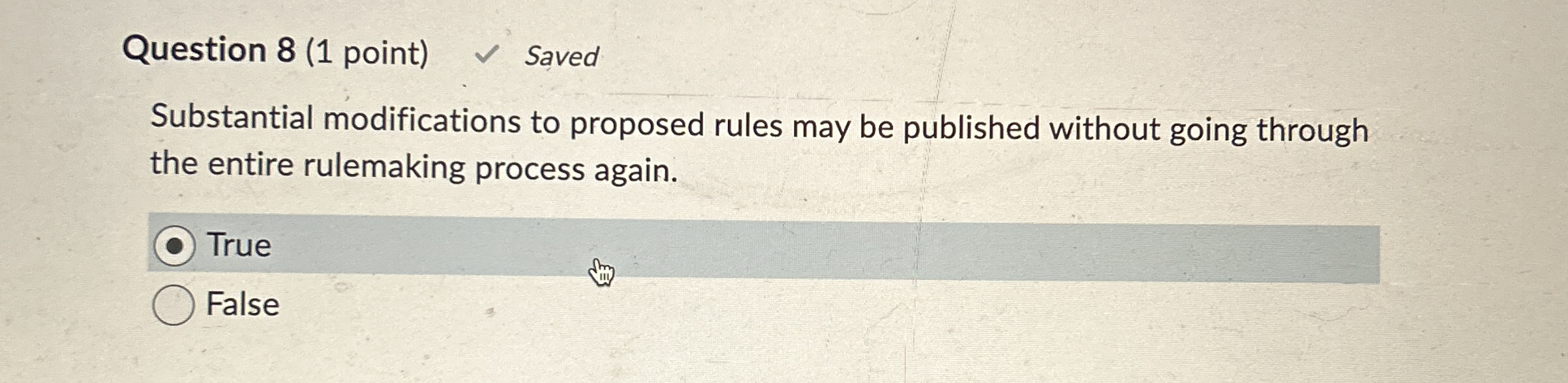  Question 8(1 point) Saved Substantial modifications to proposed rules may be
