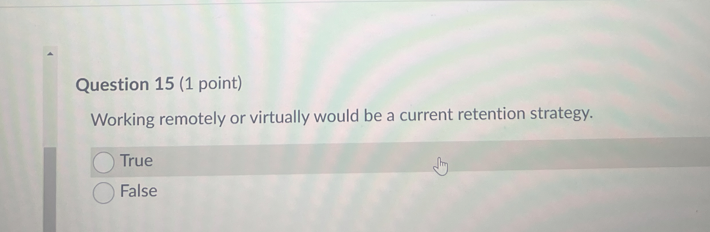  Question 15(1 point) Working remotely or virtually would be a current