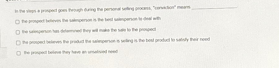  In the steps a prospect goes through duning the personal selling
