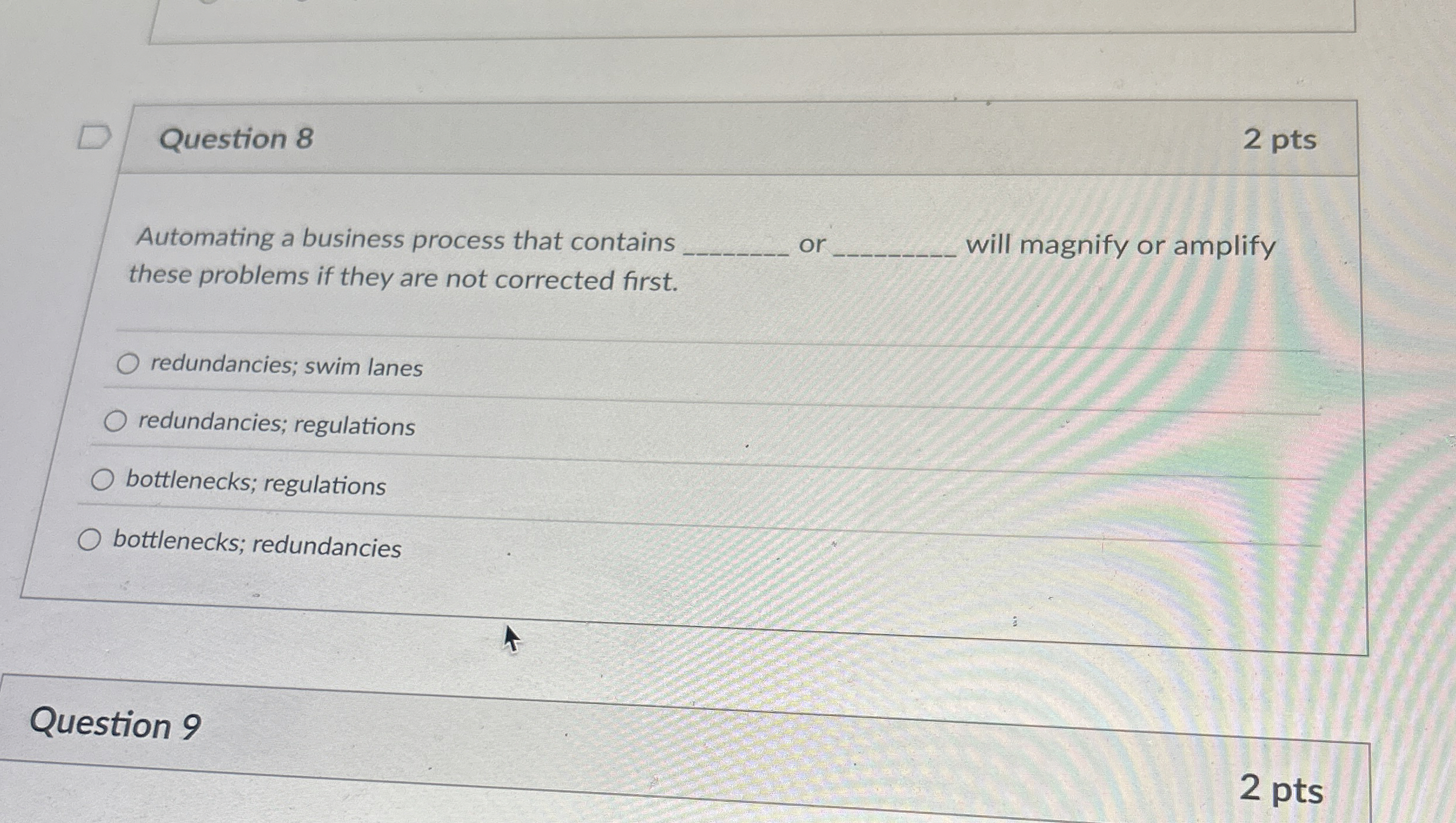  Question 8 Automating a business process that contains these problems if