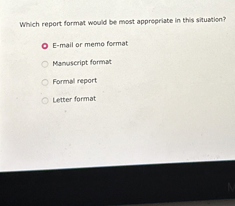 Which report format would be most appropriate in this situation? E-mail