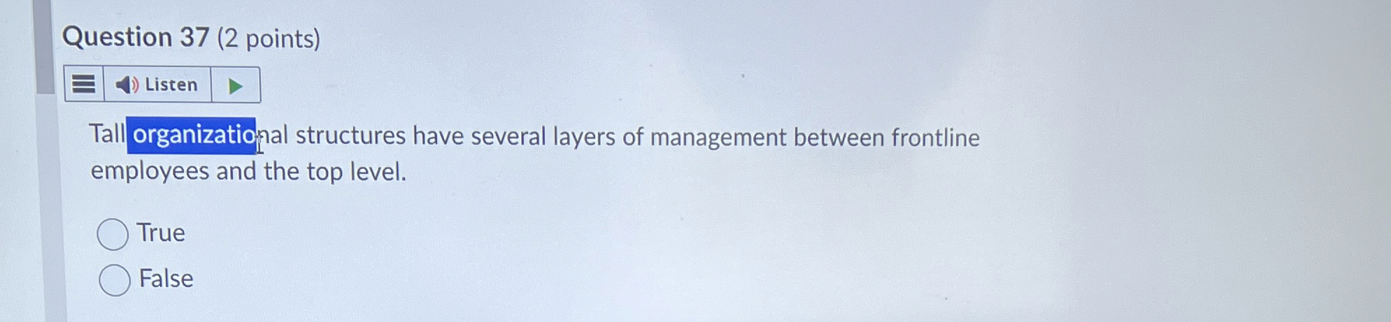  Question 37(2 points) Tall organizational structures have several layers of management