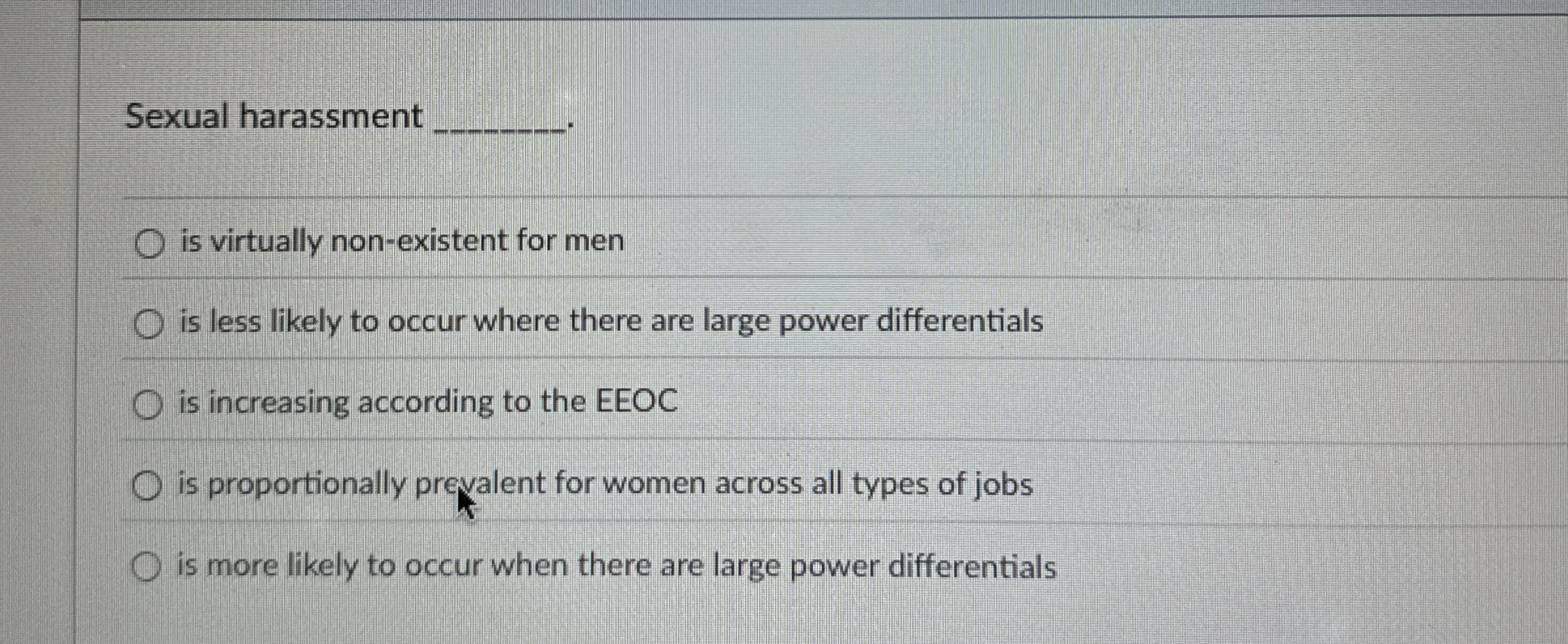  Sexual harassment q, is virtually non-existent for men is less likely