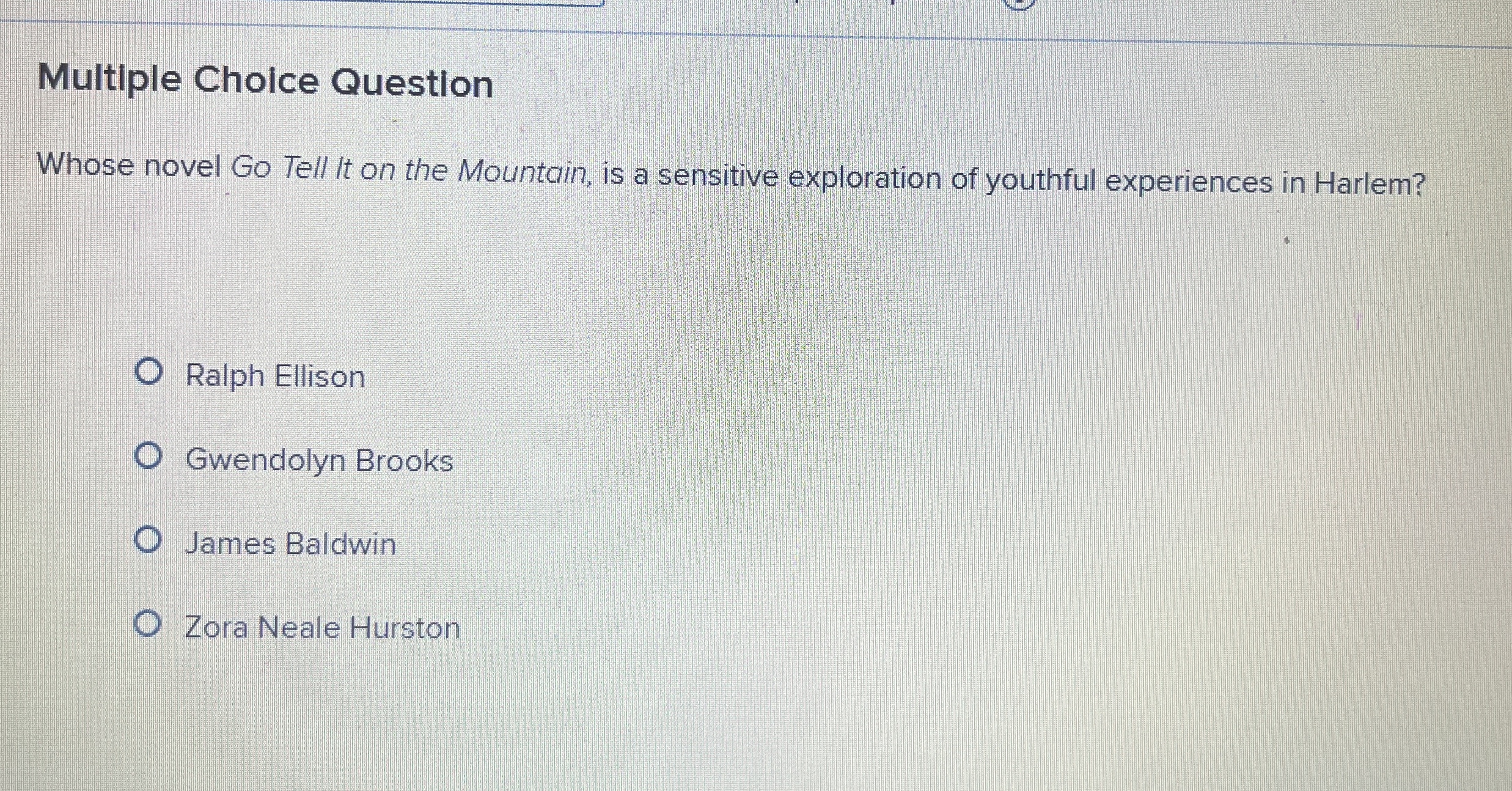  Multiple Choice Question Whose novel Go Tell It on the Mountain,