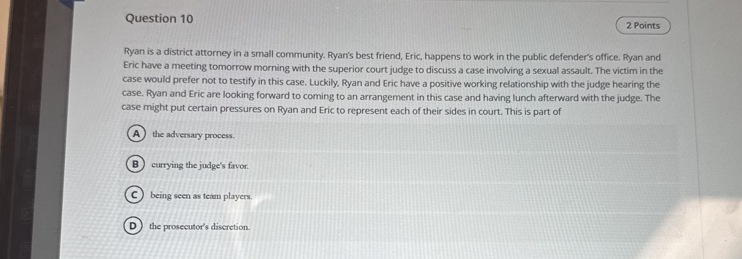  Question 10 2 Points Ryan is a district attorney in a
