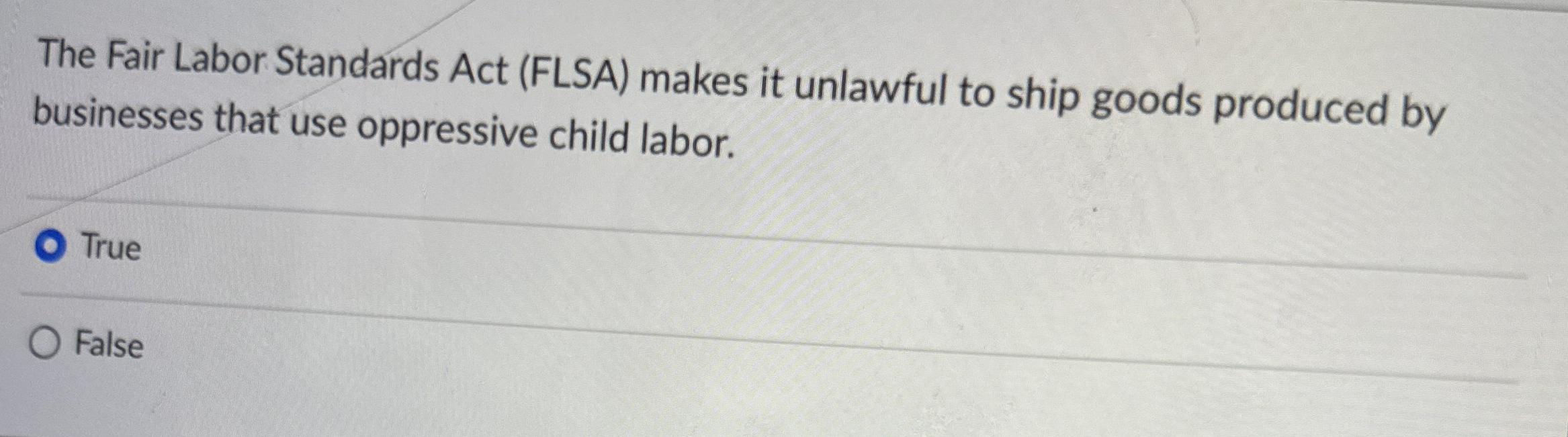  The Fair Labor Standards Act (FLSA) makes it unlawful to ship