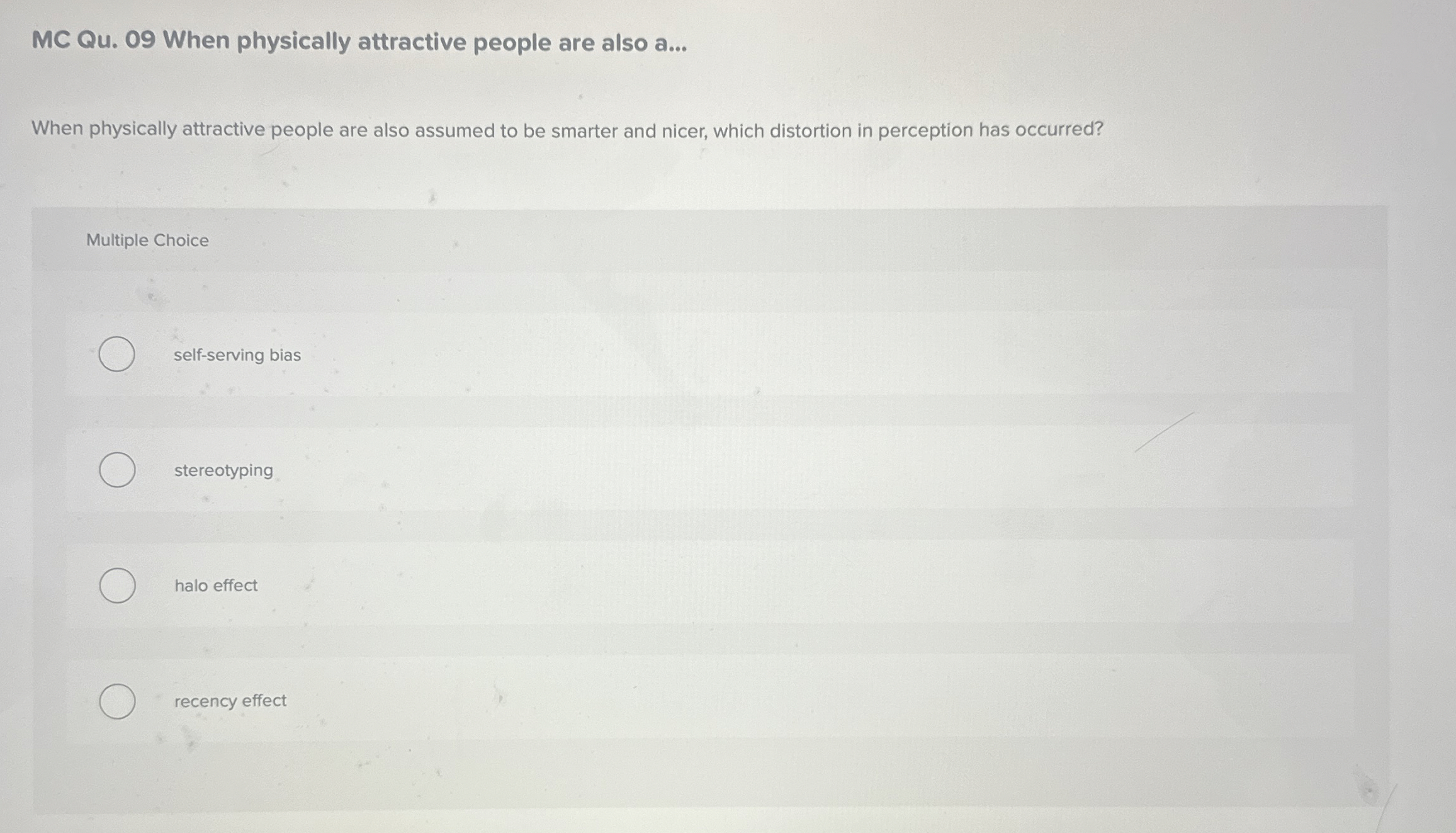  MC Qu.09 When physically attractive people are also a... When physically