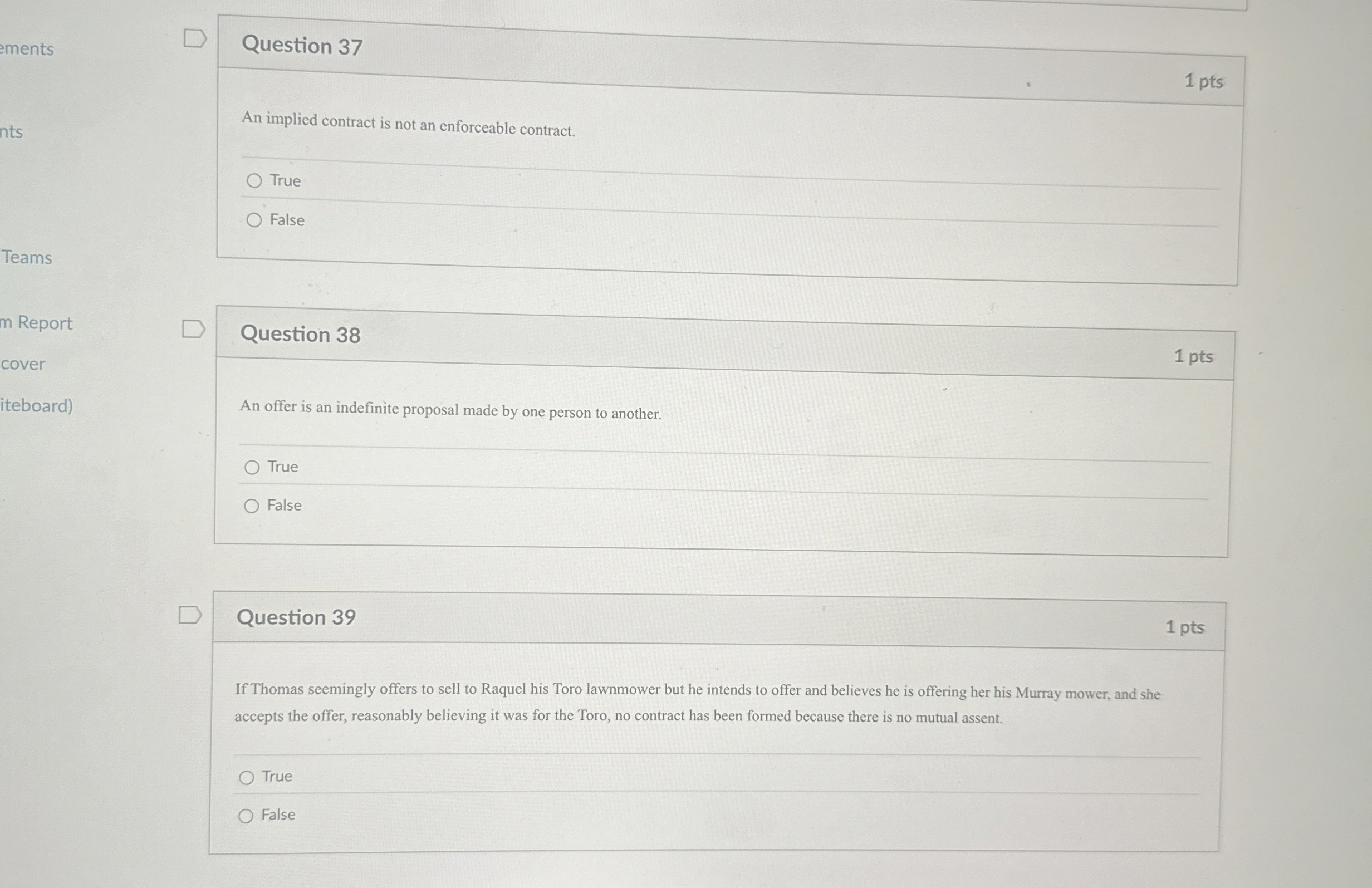  Question 37 An implied contract is not an enforceable contract. True
