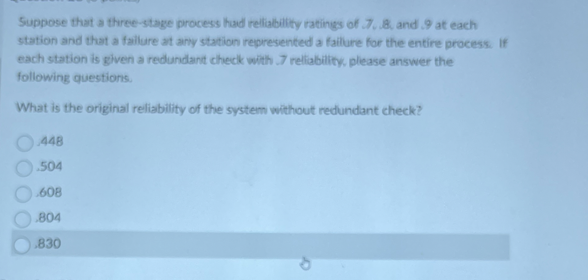  Suppose that a three-stage process had relliability ratings of 7.,8, and