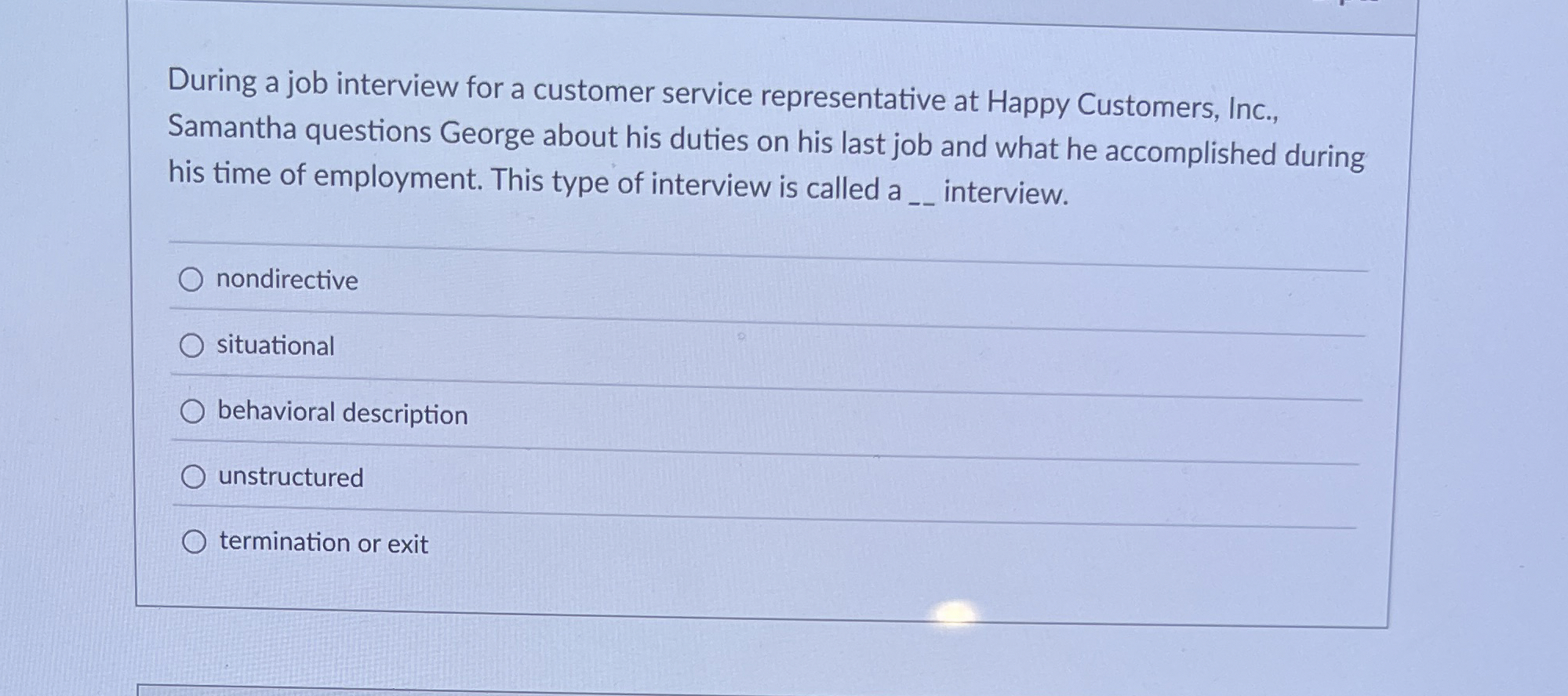 During a job interview for a customer service representative at Happy