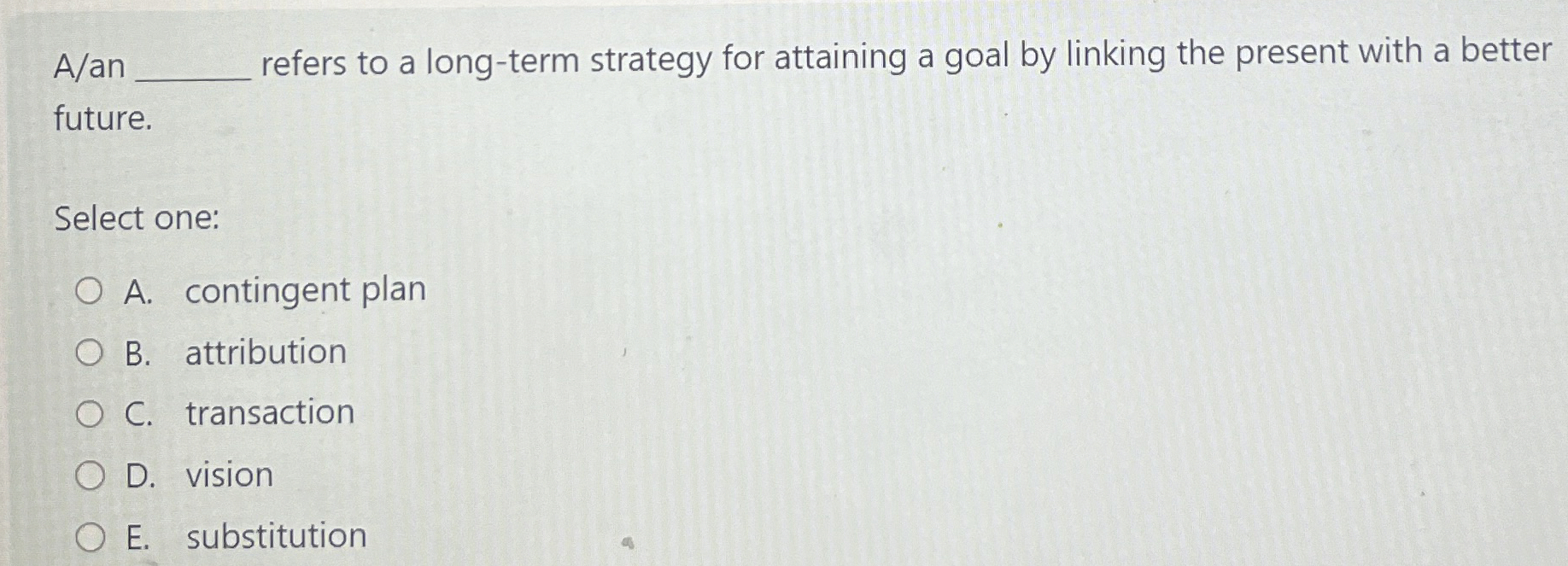  A/an refers to a long-term strategy for attaining a goal by