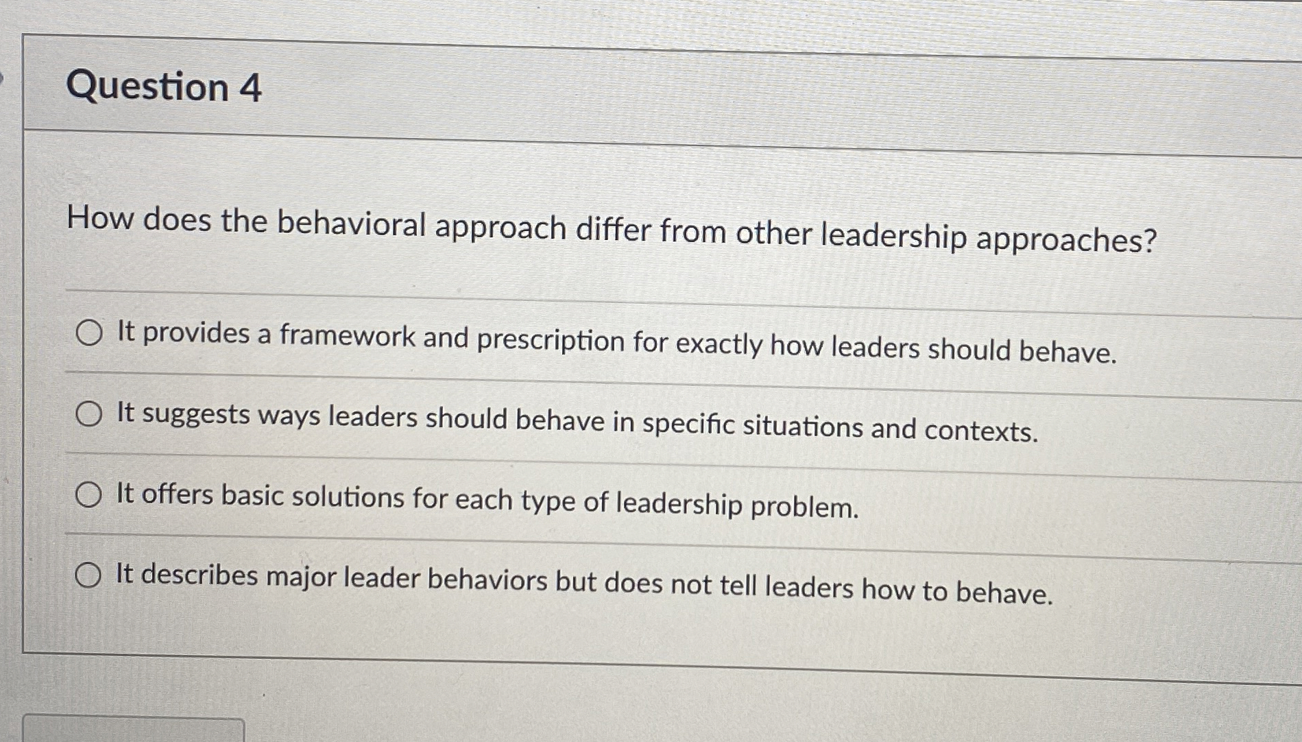  Question 4 How does the behavioral approach differ from other leadership