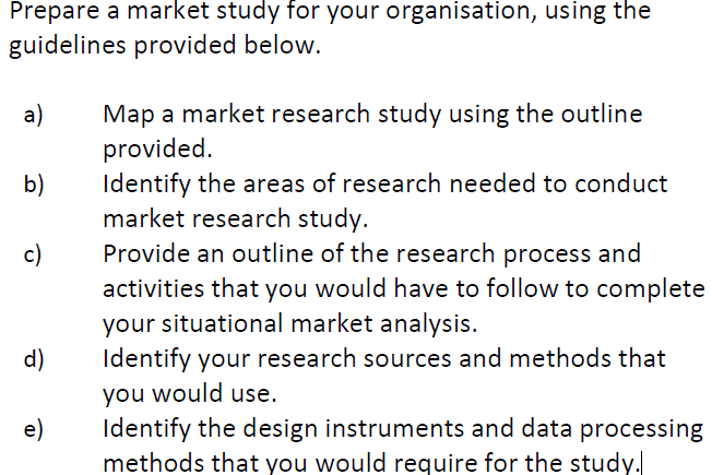  Prepare a market study for your organisation, using the guidelines provided