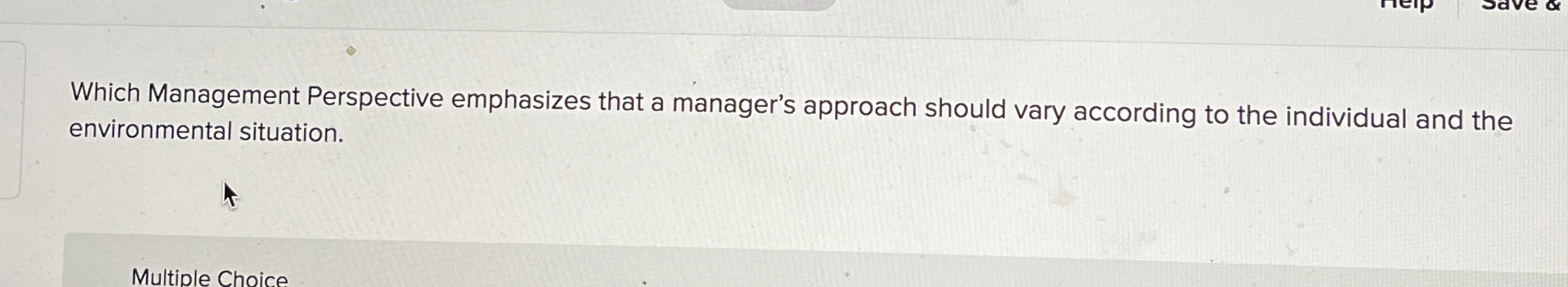 Which Management Perspective emphasizes that a manager's approach should vary according
