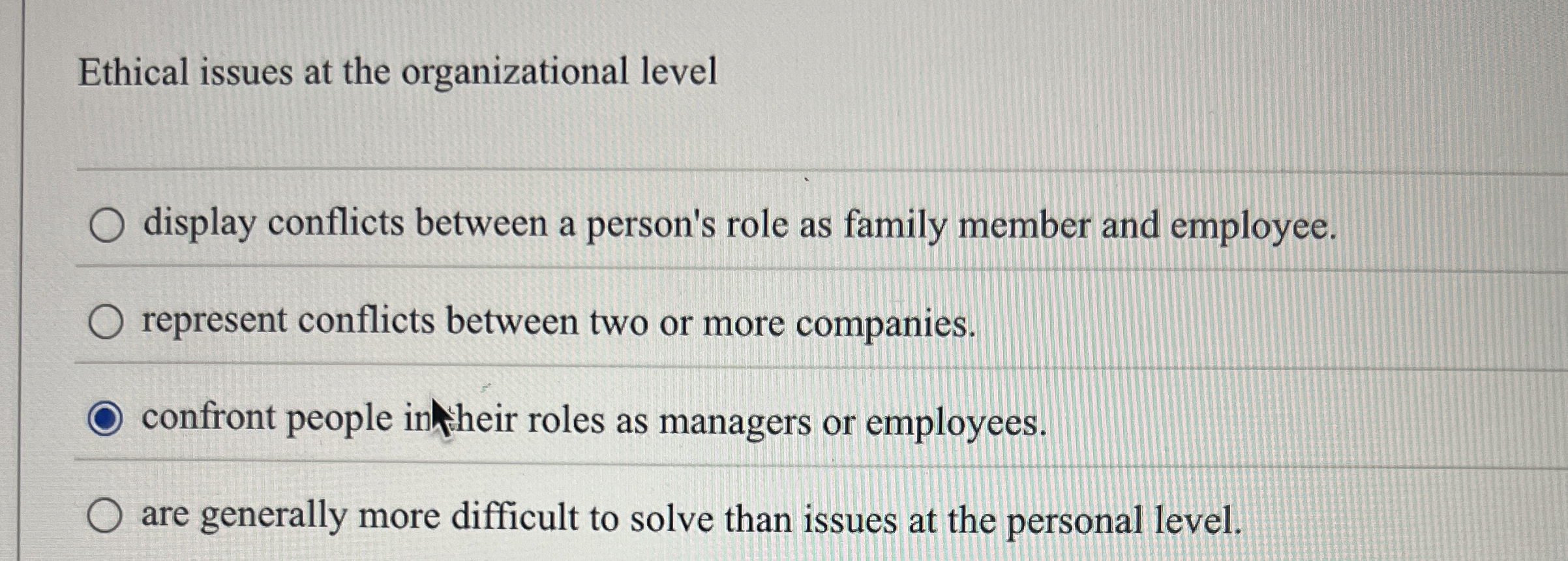  Ethical issues at the organizational level display conflicts between a person's