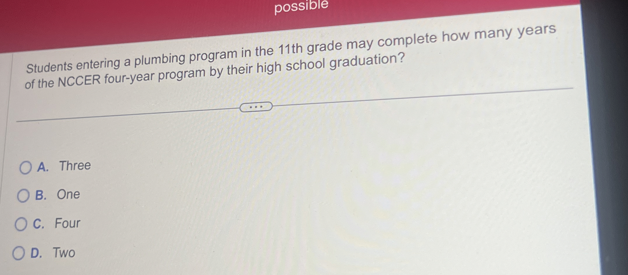  possible Students entering a plumbing program in the 11th grade may