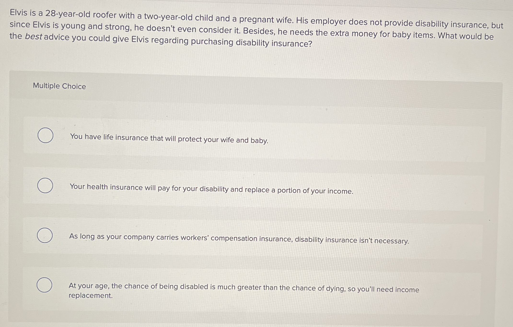  Elvis is a 28-year-old roofer with a two-year-old child and a