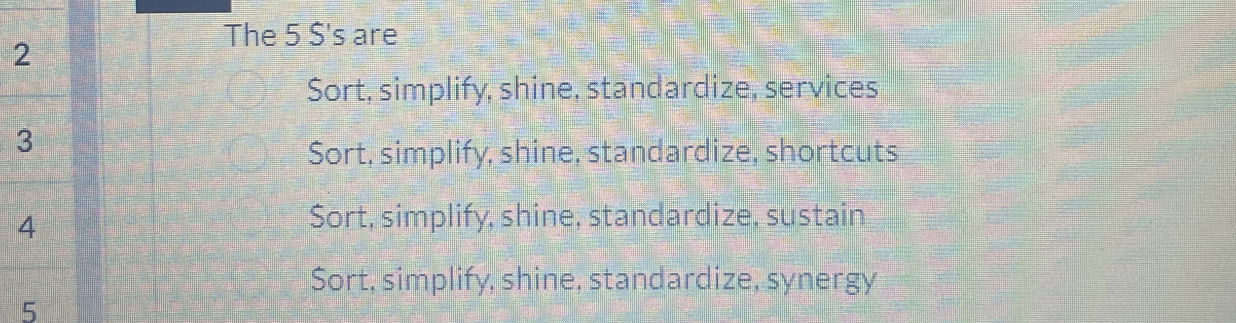  2 3 4 5 The 5 S's are Sort, simplify, shine,