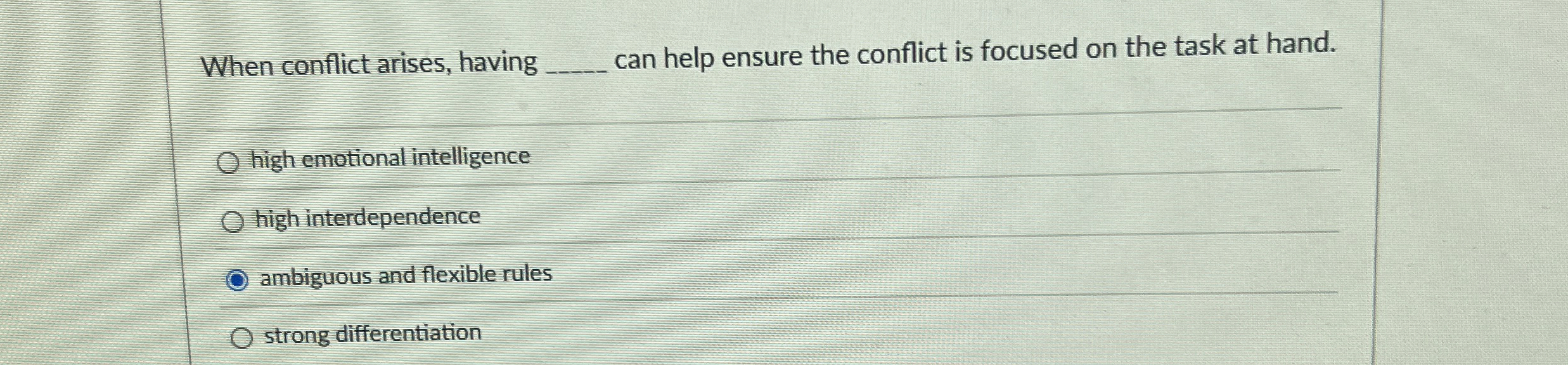  When conflict arises, having q, can help ensure the conflict is