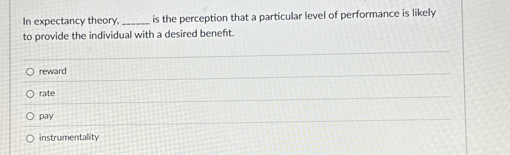  In expectancy theory is the perception that a particular level of