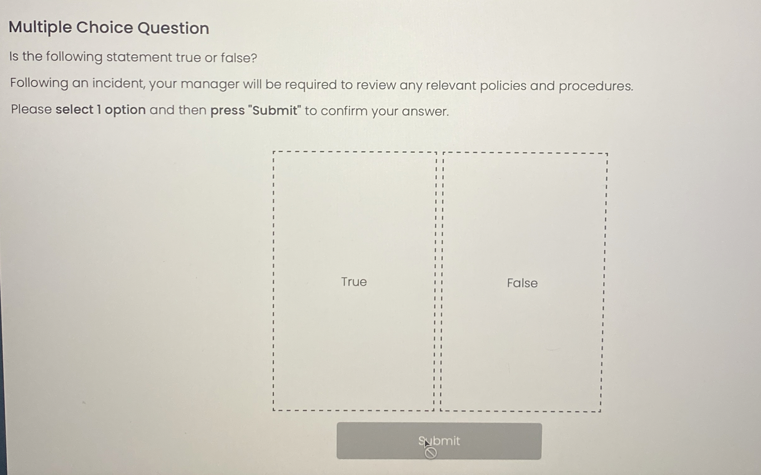  Multiple Choice Question Is the following statement true or false? Following