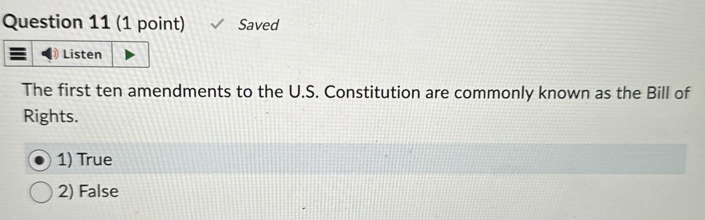  Question 11(1 point) Saved Listen The first ten amendments to the