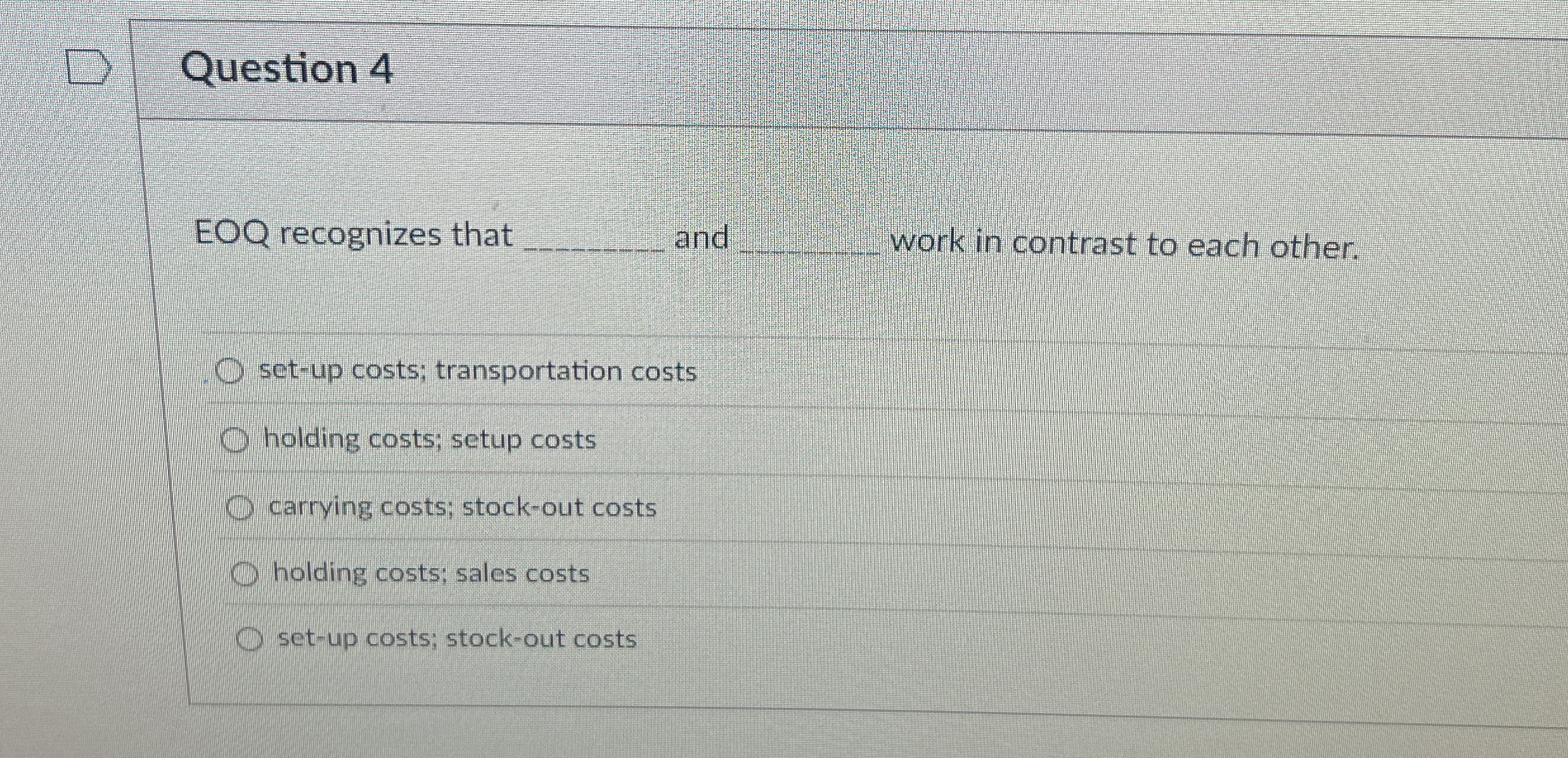  Question 4 EOQ recognizes that q, and q, work in contrast