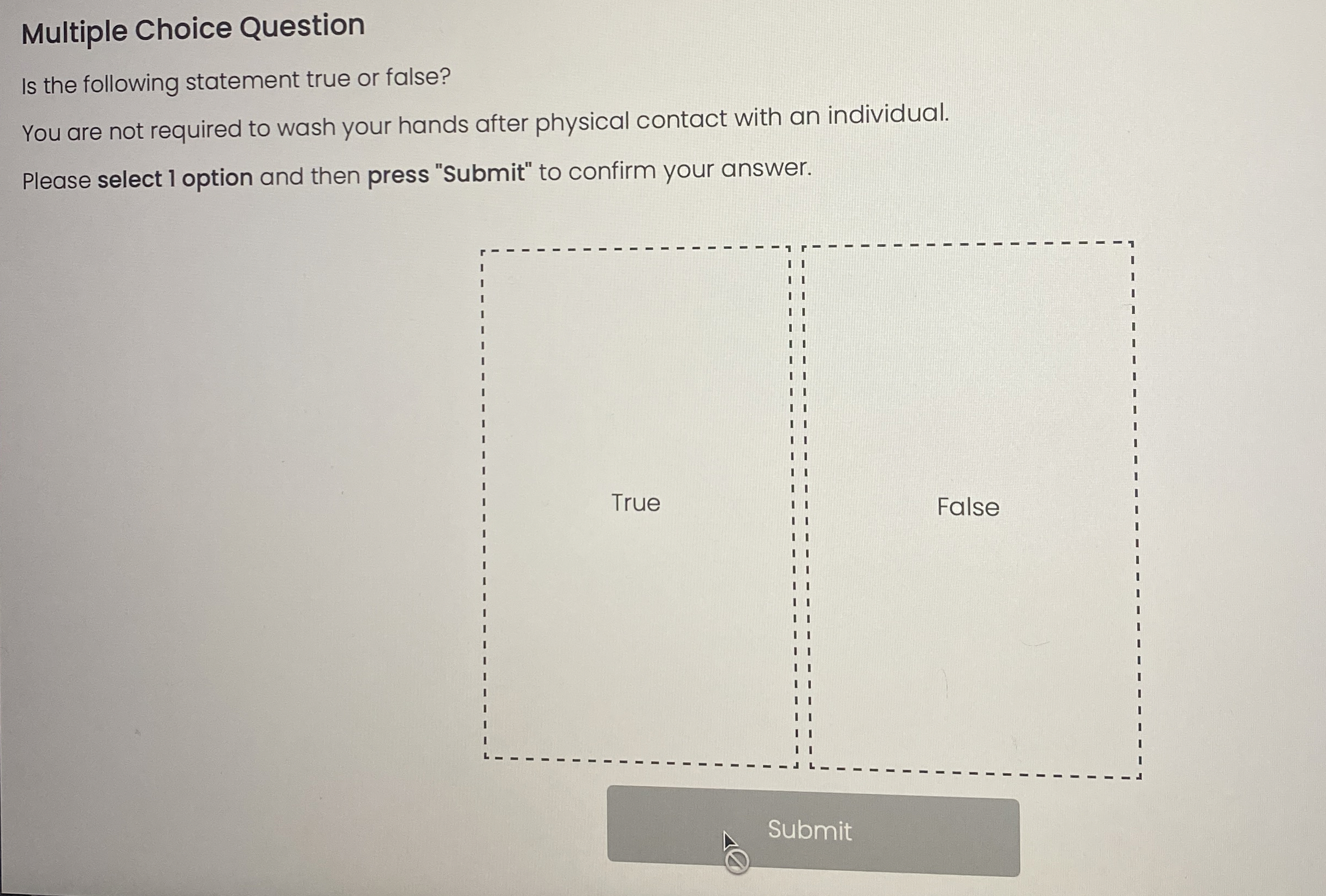  Multiple Choice Question Is the following statement true or false? You