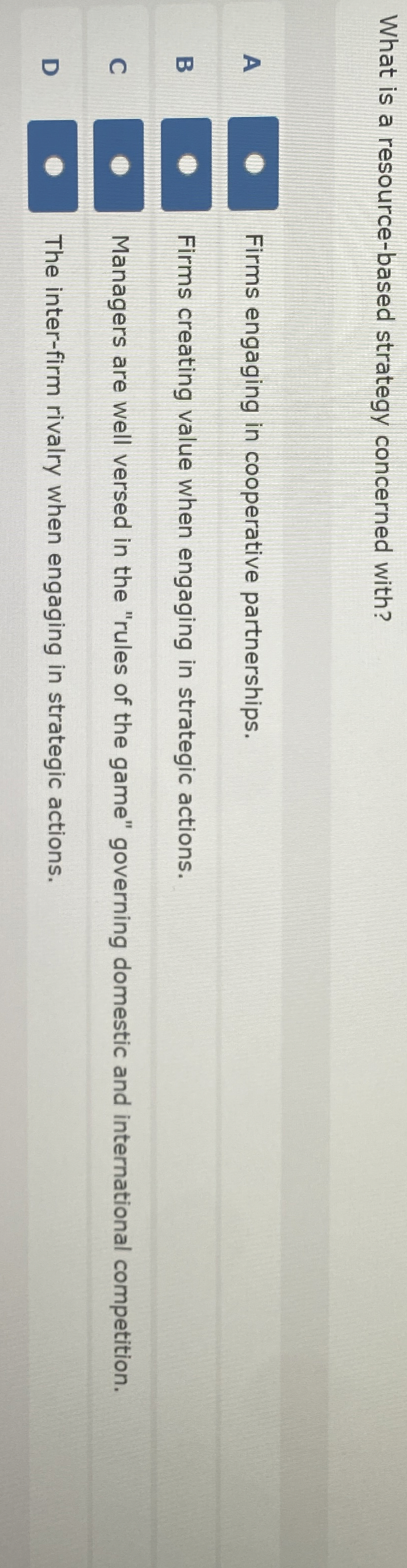  What is a resource-based strategy concerned with? A Firms engaging in
