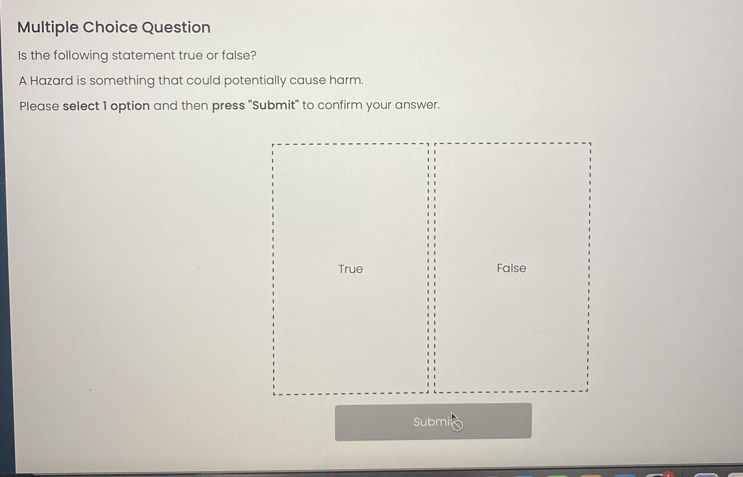 Multiple Choice Question Is the following statement true or false? A