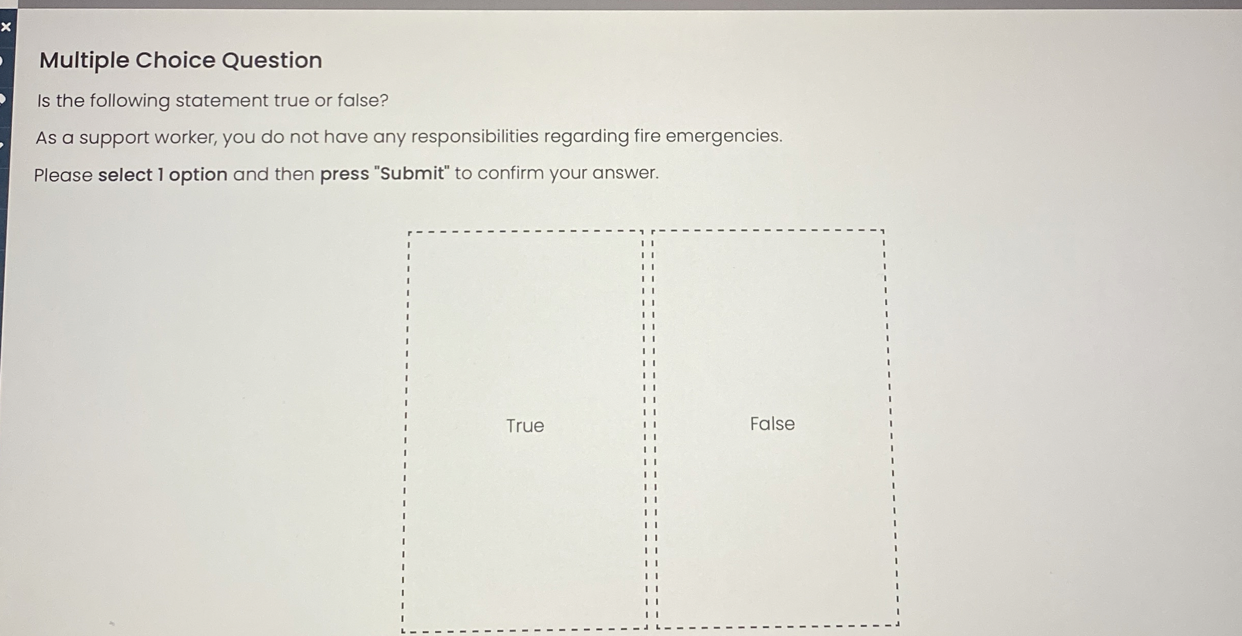  Multiple Choice Question Is the following statement true or false? As