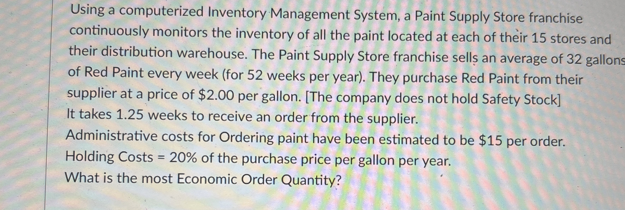  Using a computerized Inventory Management System, a Paint Supply Store franchise