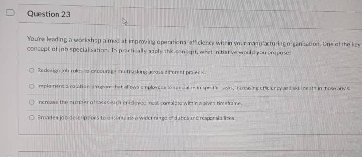  Question 23 You're leading a workshop aimed at improving operational efficiency