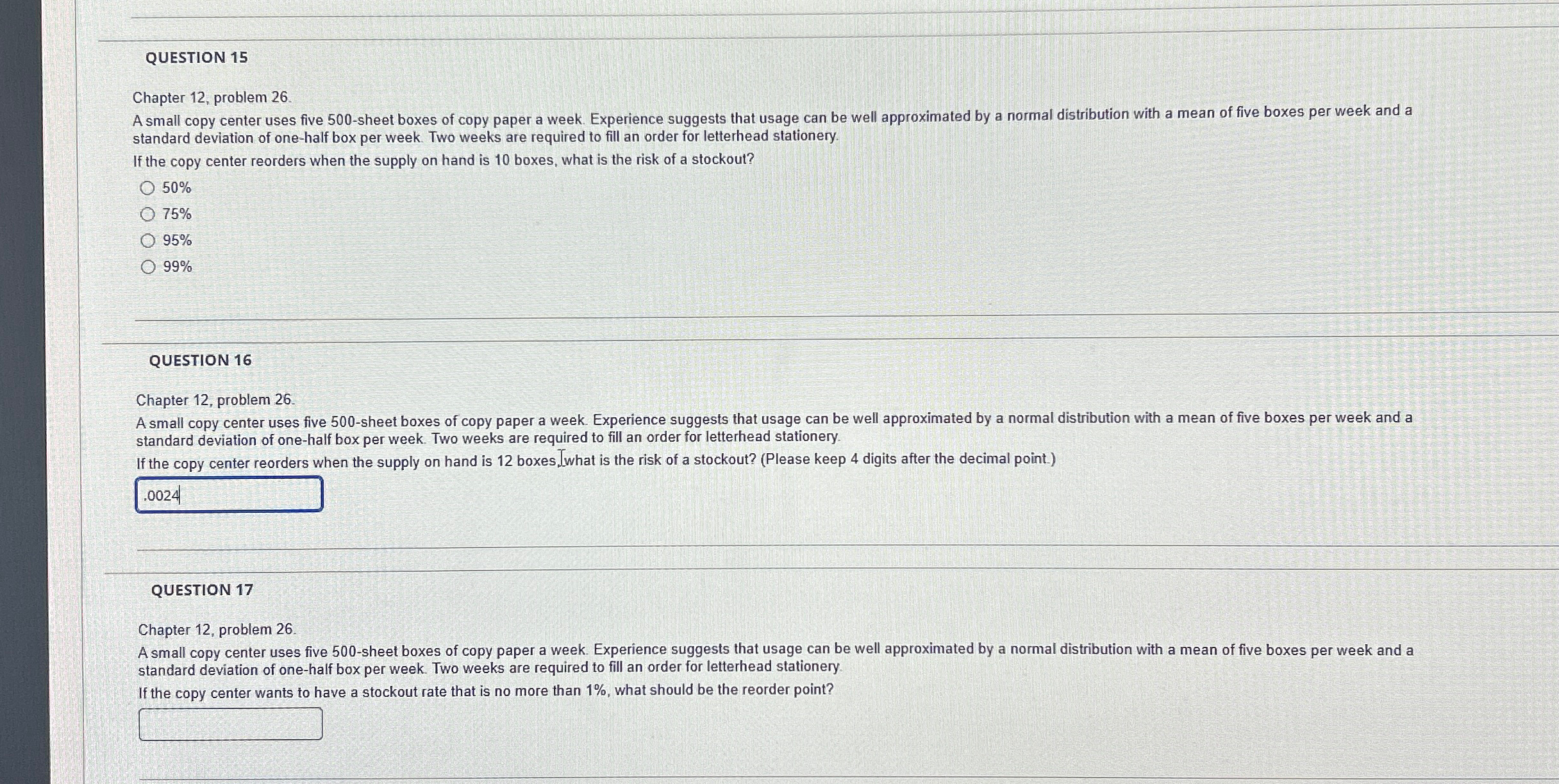  QUESTION 15 Chapter 12, problem 26. A small copy center uses