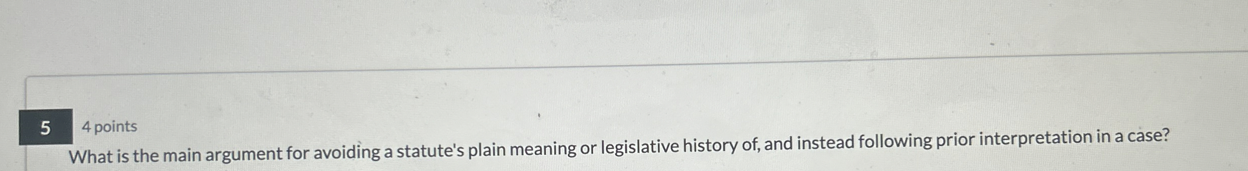  54 points What is the main argument for avoiding a statute's