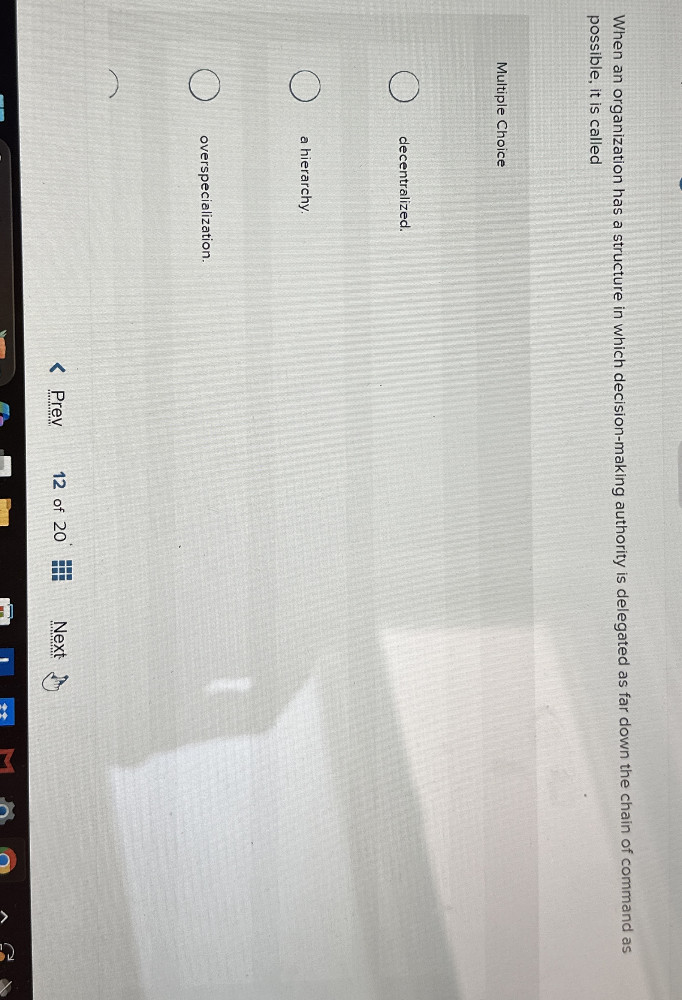  When an organization has a structure in which decision-making authority is