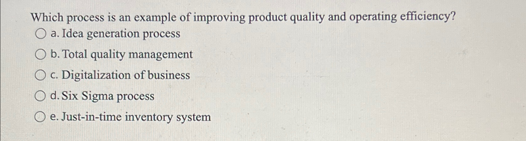  Which process is an example of improving product quality and operating
