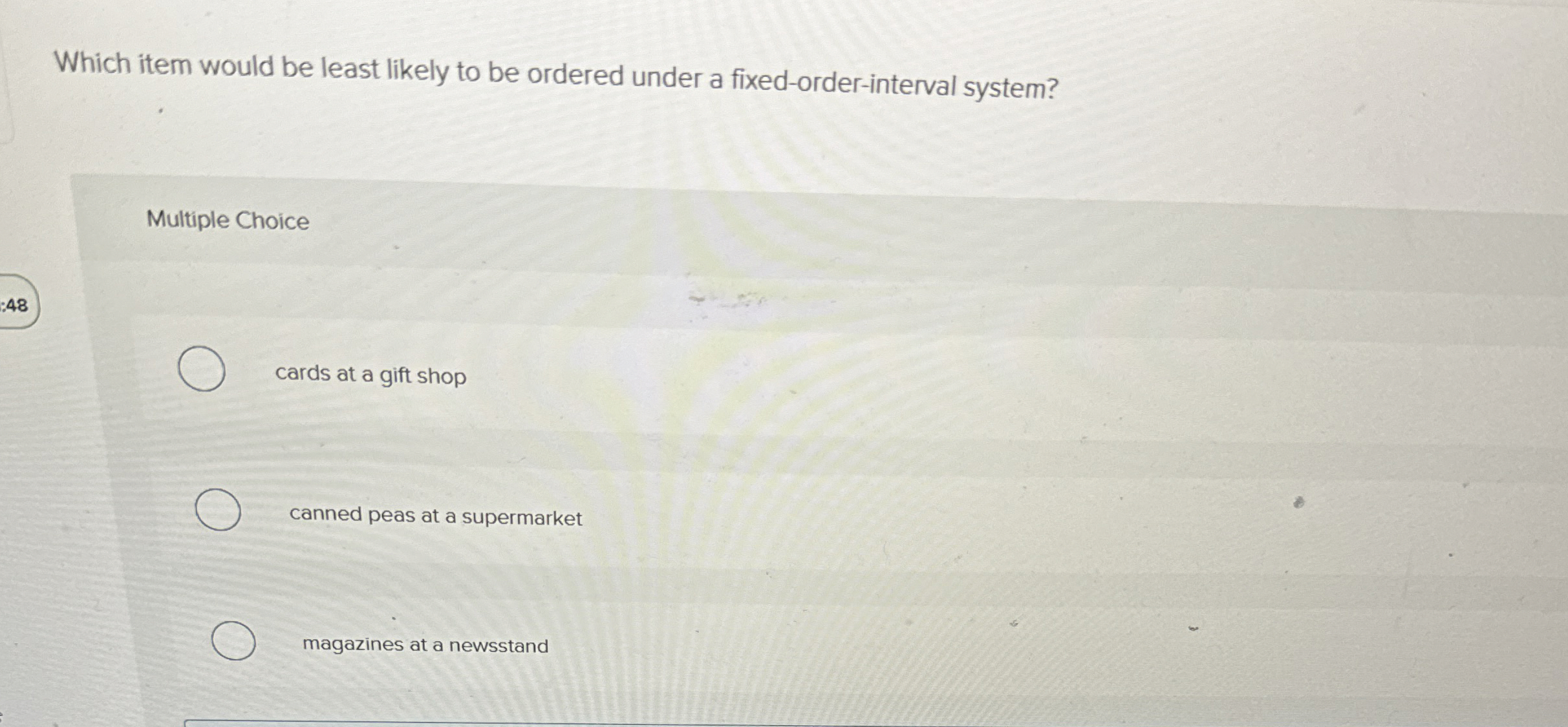  Which item would be least likely to be ordered under a