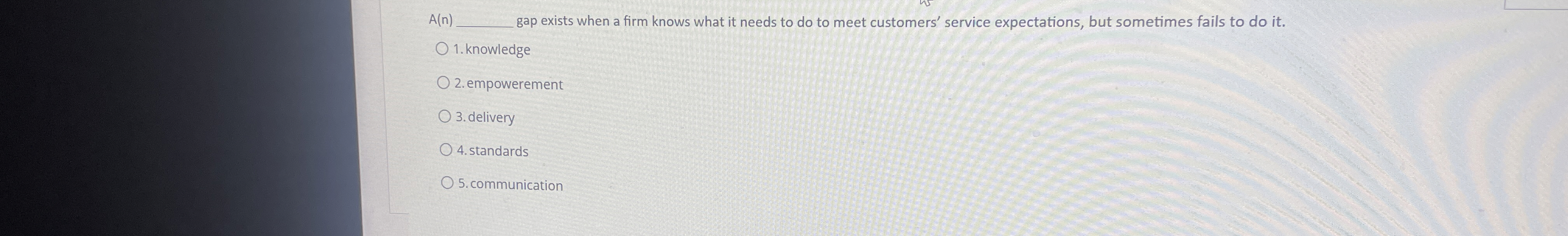  A(n)q, gap exists when a firm knows what it needs to