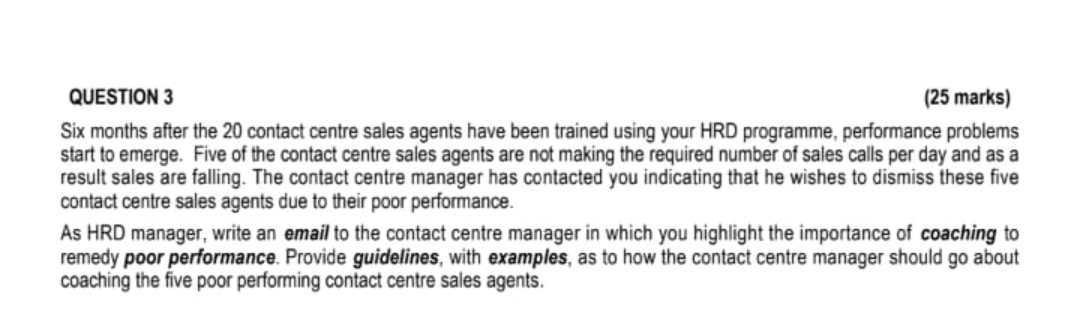  QUESTION 3 (25 marks) Six months after the 20 contact centre