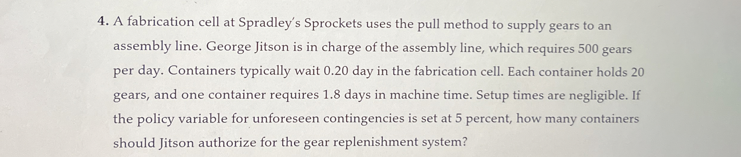  A fabrication cell at Spradley's Sprockets uses the pull method to