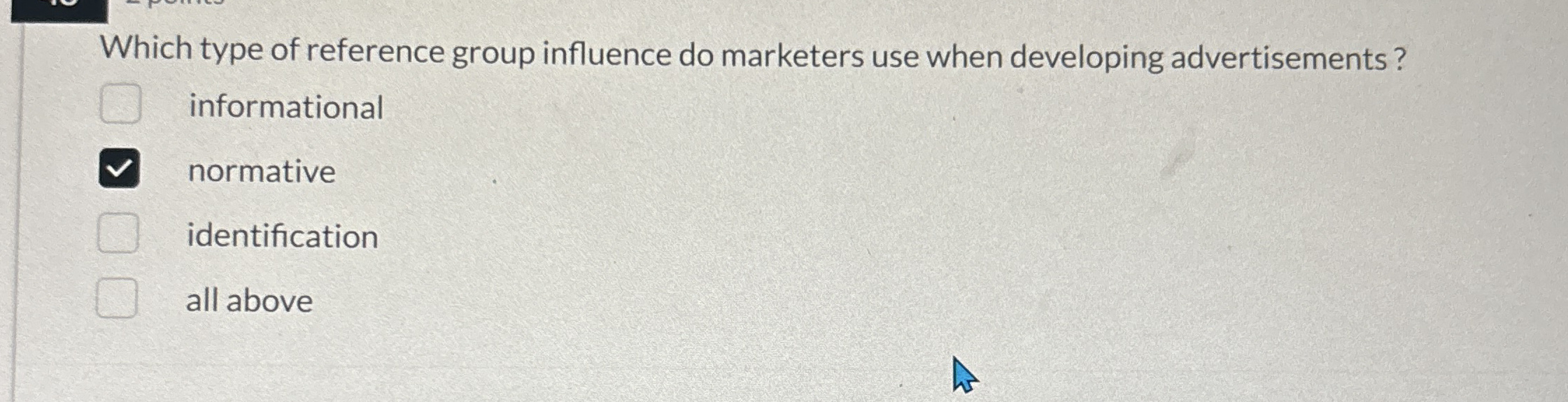  Which type of reference group influence do marketers use when developing