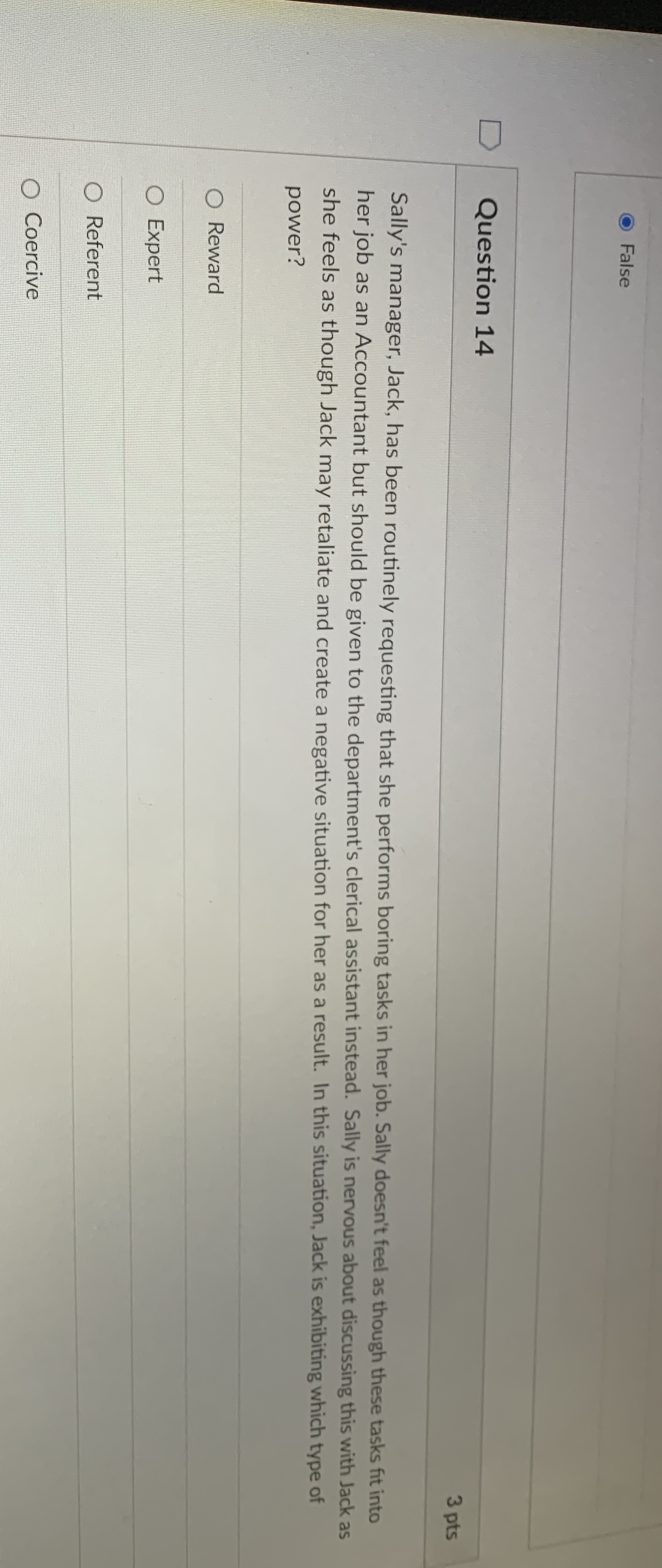  False Question 14 3 pts Sally's manager, Jack, has been routinely