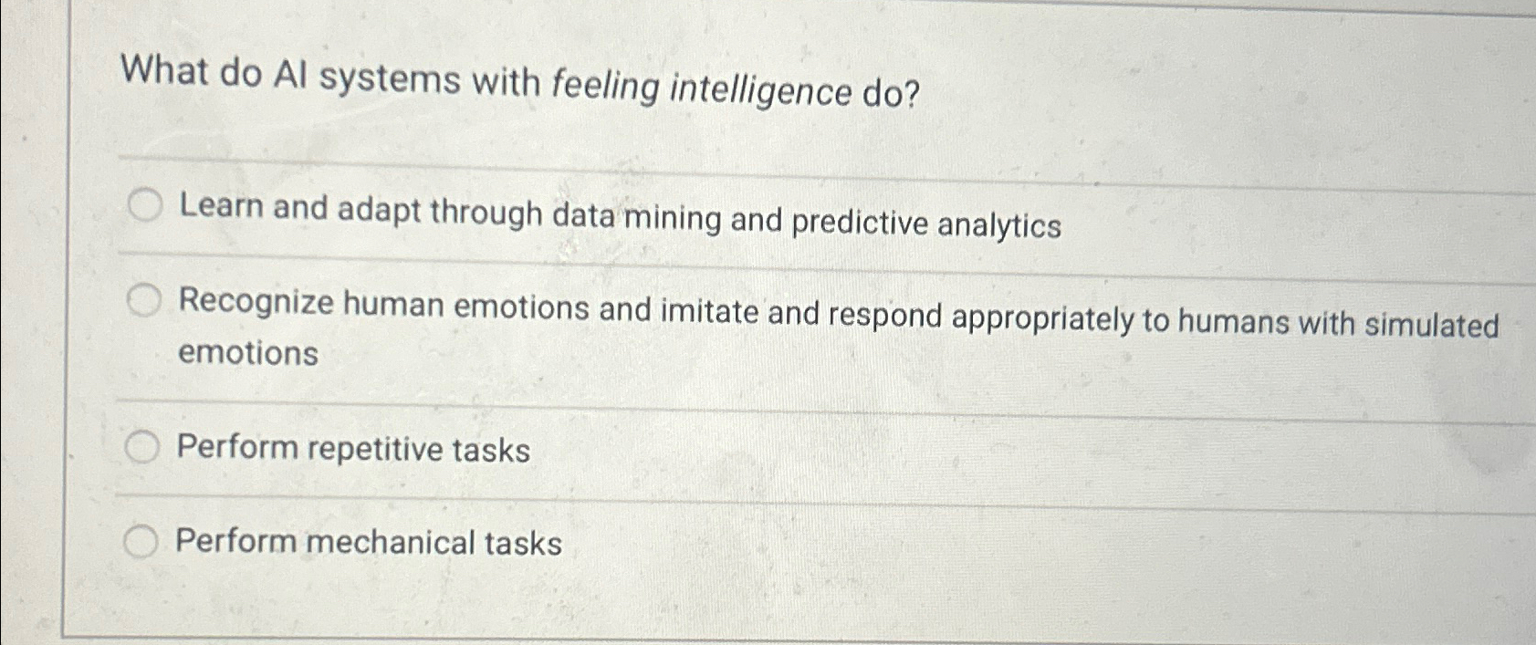  What do AI systems with feeling intelligence do? Learn and adapt