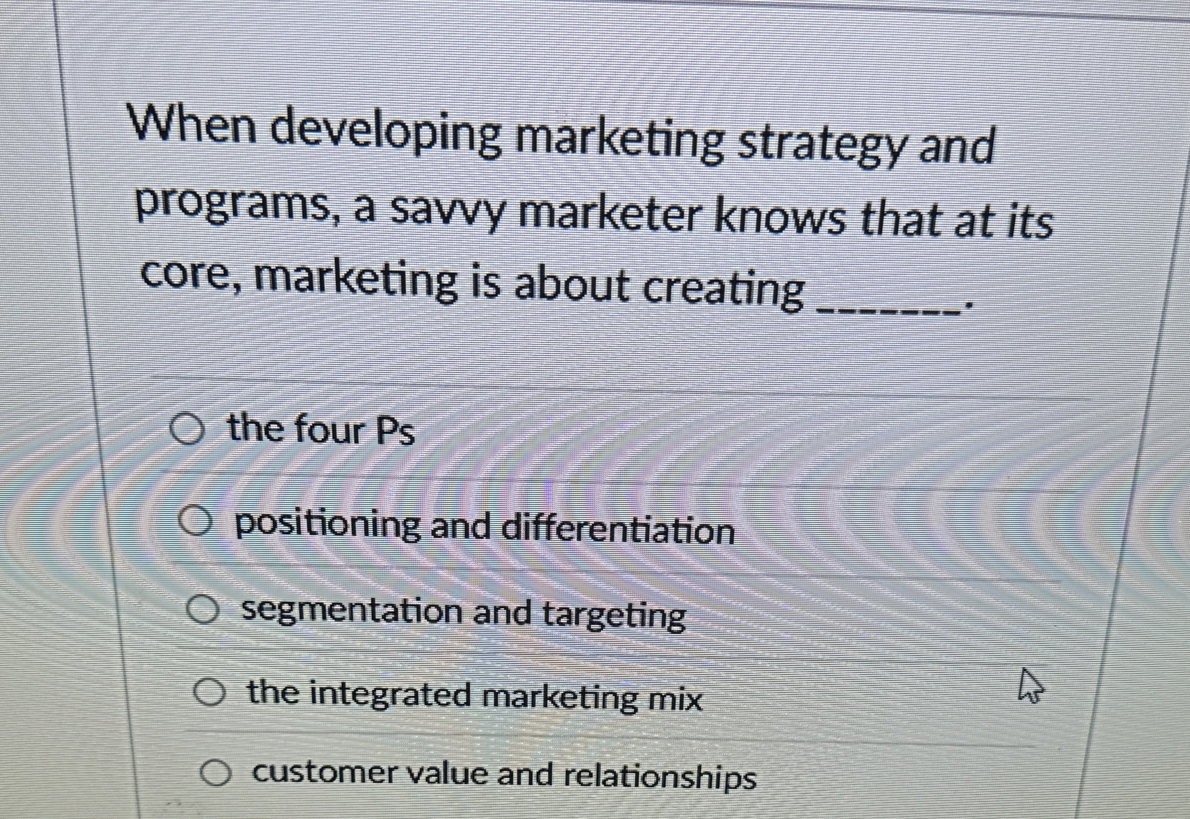  When developing marketing strategy and programs, a savy marketer knows that