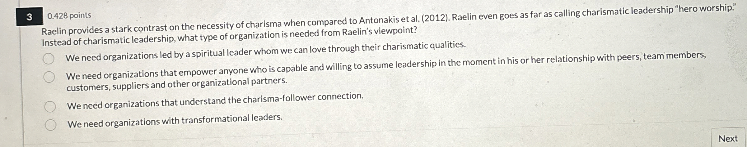  3 0.428 points Raelin provides a stark contrast on the necessity