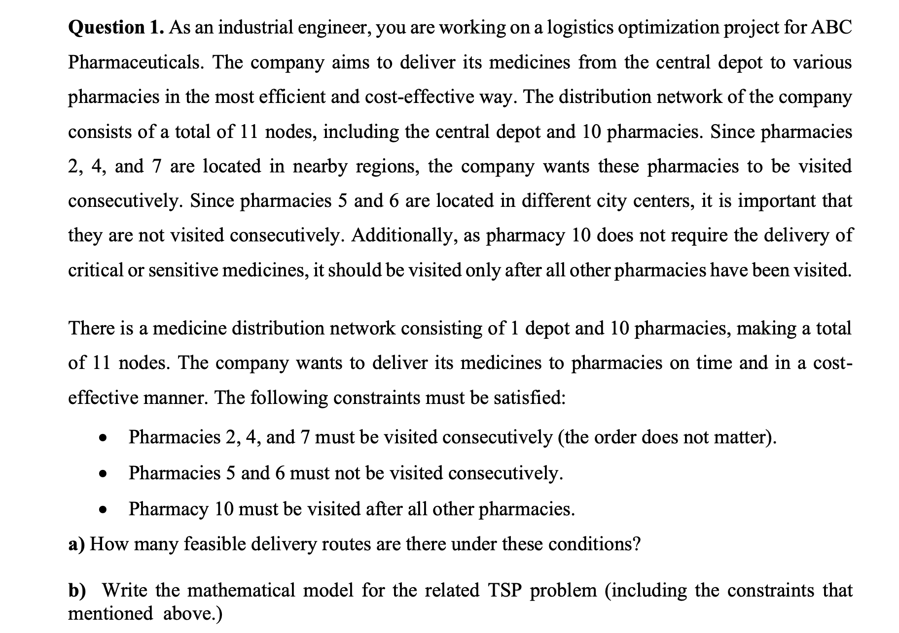  Question 1. As an industrial engineer, you are working on a