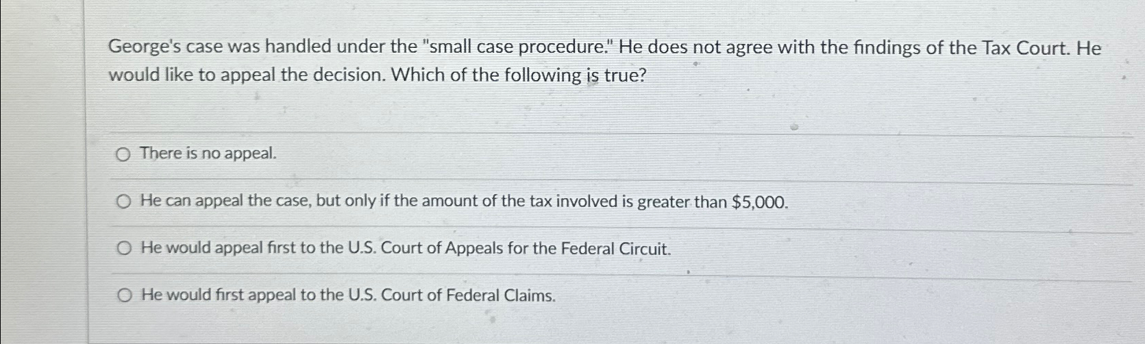  George's case was handled under the "small case procedure." He does